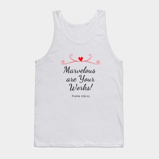 Bible Verse - Marvelous Are Your Works - Psalm 139:14 - Motivation - Bible Quote Tank Top